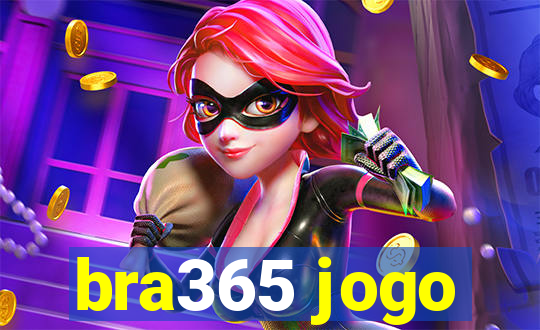 bra365 jogo